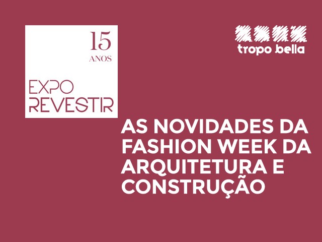 AS NOVIDADES DA EXPO REVESTIR 2017