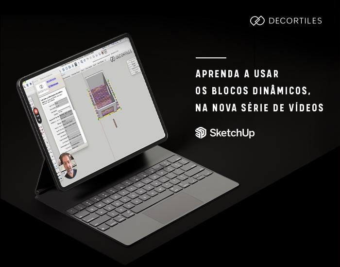 Sketchup: Aprenda a usar os blocos dinâmicos, na nova série de vídeos