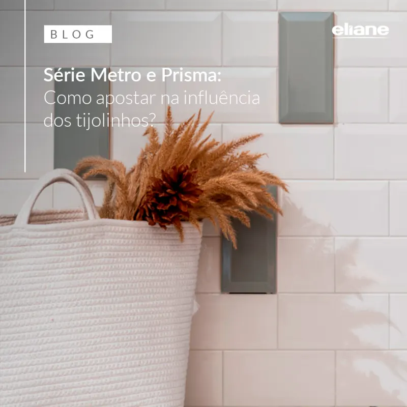Metro e Prisma Eliane: subway tiles para cozinha e banheiro